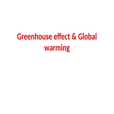 Greenhouse effect and global warming | PPTX