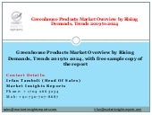 Greenhouse products overview by rising demands, trends 2019 to 2024