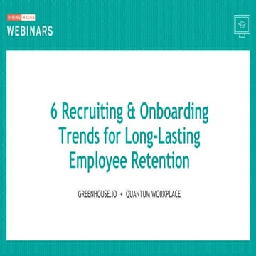 6 Recruiting & Onboarding Trends for Long-Lasting Employee Retention