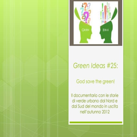 Green ideas # 25 God save the green!