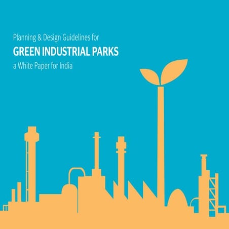 GREEN INDUSTRIAL PARK - A WHITE PAPER FOR INDIA | PDF
