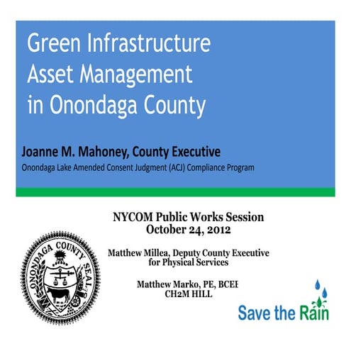 Green infrastructure asset management in Onondaga County - NYCOM 2012