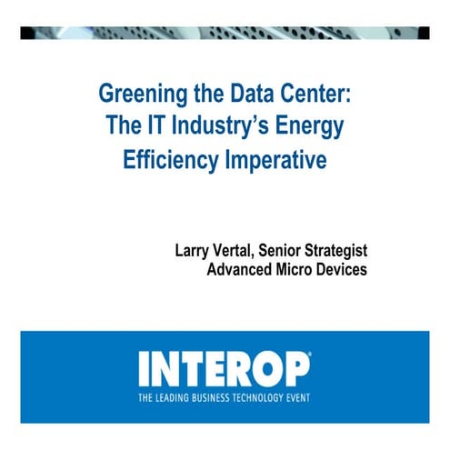 Greening the Data Center: The IT Industry's Energy Efficiency Imperative