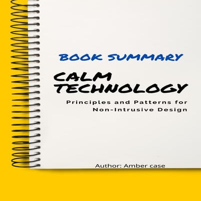 Book Summary: Calm Technology  (Author : Amber Case)