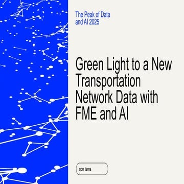 Green Light to a New Transportation Network Data with FME and AI