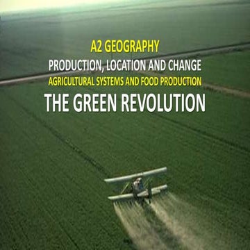 CAMBRIDGE GEOGRAPHY A2 - PRODUCTION, LOCATION AND CHANGE: THE GREEN REVOLUTION