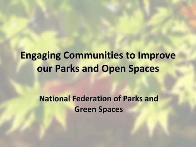 Engaging Communities to Improve our Parks and Open Spaces