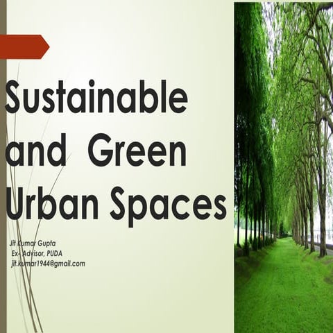 Making GREEN and Sustainable Urban  Spaces
