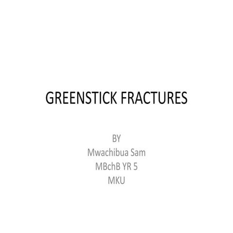 Greenstick fractures