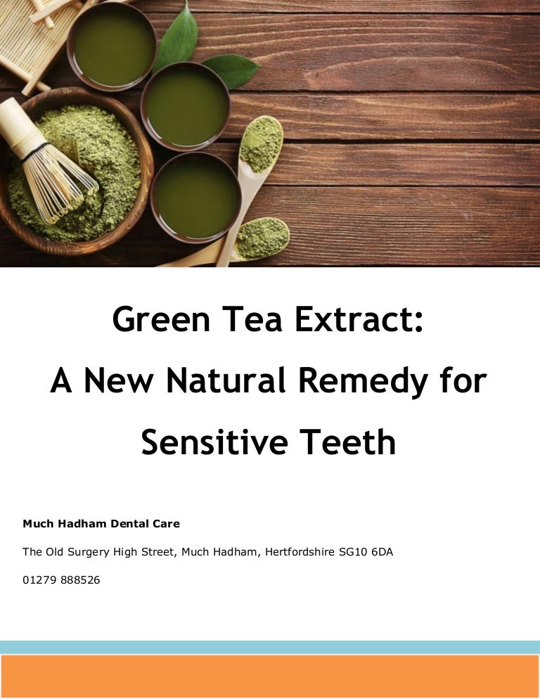 Green Tea Extract A New Natural Remedy For Sensitive Teeth
