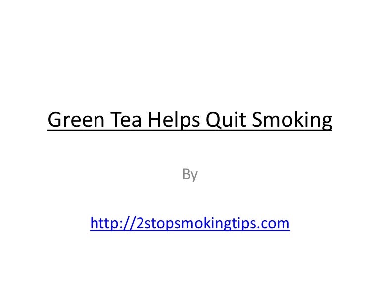 Green tea helps quit smoking