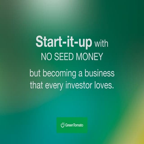 Start it up with no seed money