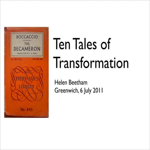 Ten tales of transformation