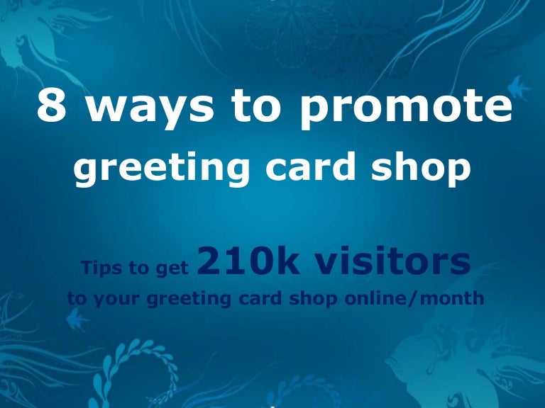 Top 8 ways to promote greeting card shop