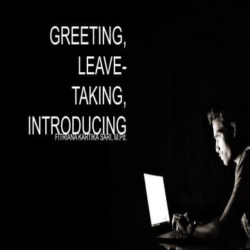 GREETING, LEAVE TAKING, INTRODUCING.pptx