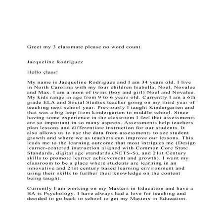 Greet my 3 classmate please no word count.Jacqueline R