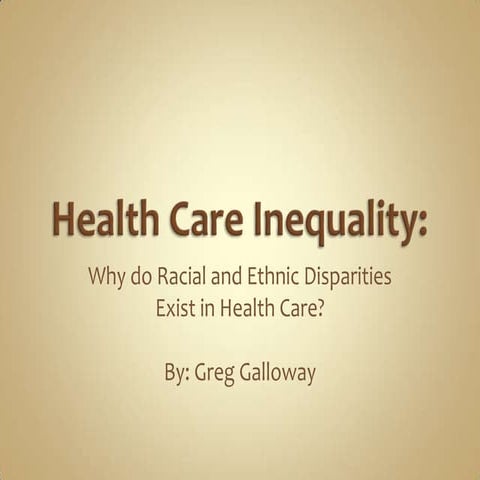 Gregory  Galloway Health Care Inequality Presentation