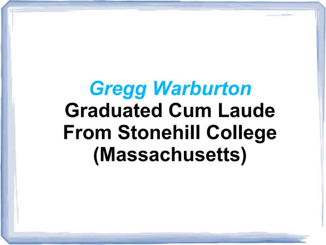 Gregg Warburton Graduated Cum Laude From Stonehill College (Massachusetts)