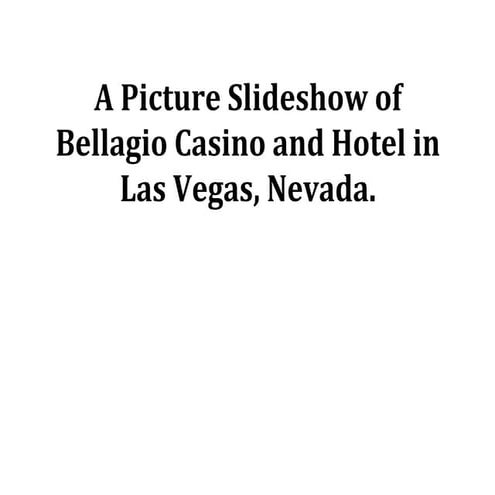 Greg Roselli - Picture Slideshow of Bellagio Casino and Hotel in Las Vegas