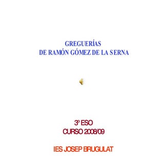 Greguerías de Ramón Gómez de la Serna