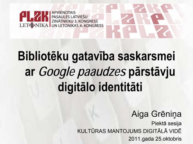 Bibliotēku gatavība saskarsmei ar Google paaudzes pārstāvju digitālo identitāti