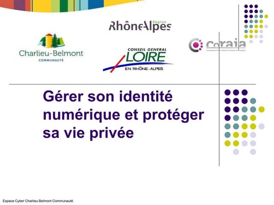 Gérer son identité numérique et protéger sa vie privée