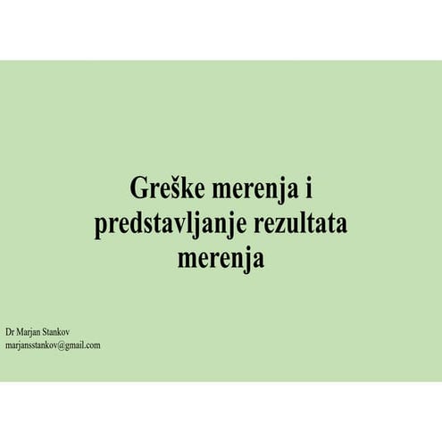 "Greške merenja i predstavljanje rezultata merenja" - dr Marjan Stankov