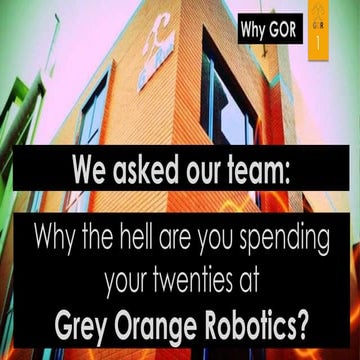 Why are you working at Grey Orange Robotics?