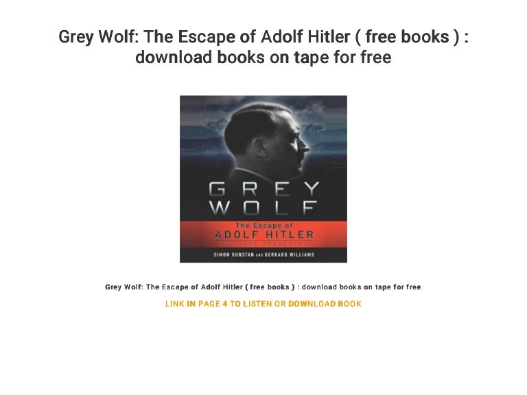 Grey Wolf The Escape Of Adolf Hitler