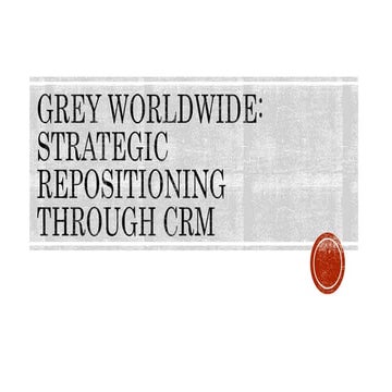 Grey Worldwide: Strategic Repositioning through CRM