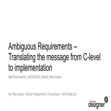 Ambiguous Requirements – Translating the message from C-level to implementation