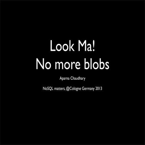 Look Ma! No more blobs