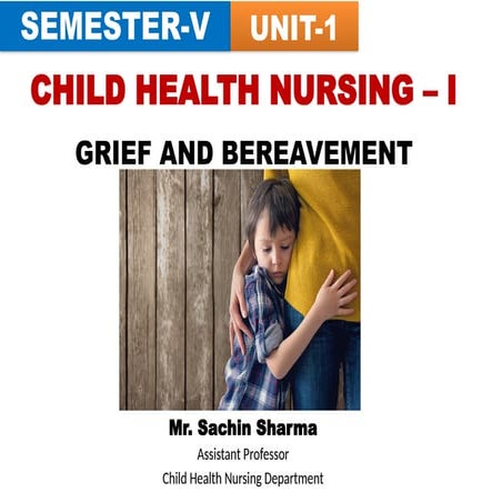 SEMESTER 5 UNIT- 1 Grief and Bereavement.pptx