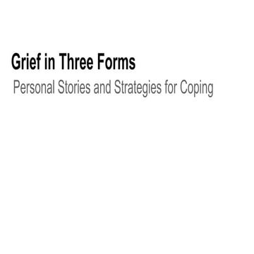 Grief in Three Forms | 2014 Dalton Institute on College Student Values