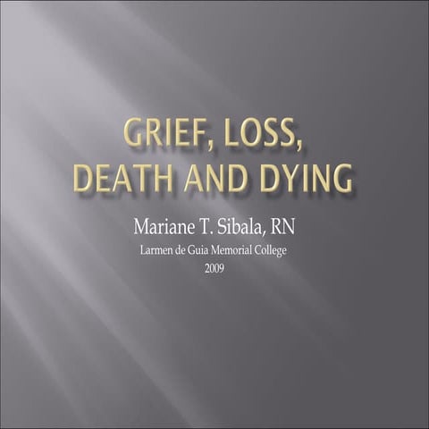 Grief, Loss,Death And Dying