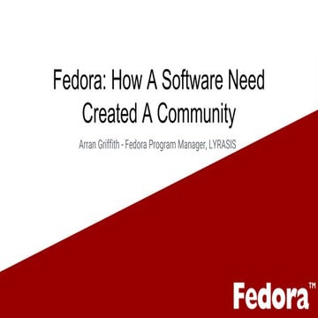 Griffith "Fedora: How a Software Need Created A Community"