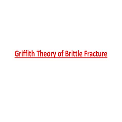 Fracture Mechanics & Failure Analysis: Griffith theory of brittle fracture