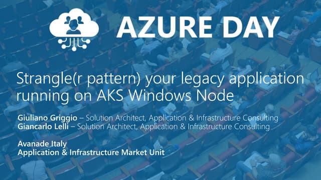 Azure Day Rome 2019 Reloaded - Strangle(r pattern) your legacy application running on AKS Windows Node