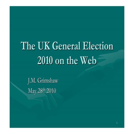 UK general election 2010 on the Web PPT