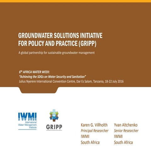 Groundwater Solutions Initiative for Policy and Practice (GRIPP) - A Global P...