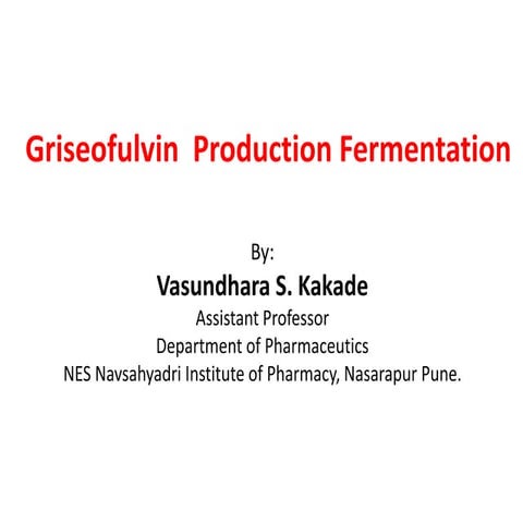 Griseofulvin Production  by fermentation 