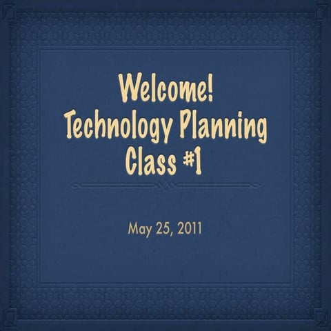 GRIT 685:  Technology Planning - Class #1