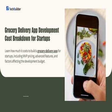 Comprehensive Cost Breakdown for Developing Grocery Delivery Apps in ...