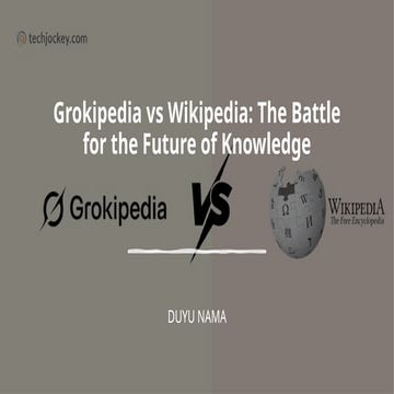 Comparing  Grokipedia vs  Wikipedia.pptx