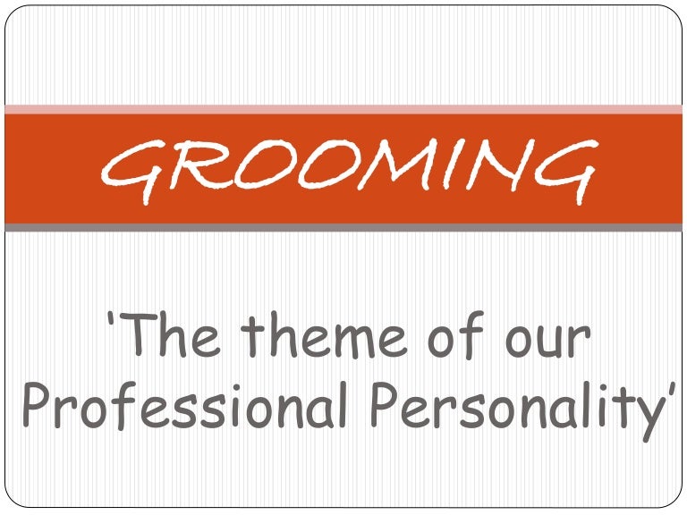 BASICS of Grooming and Dress Code