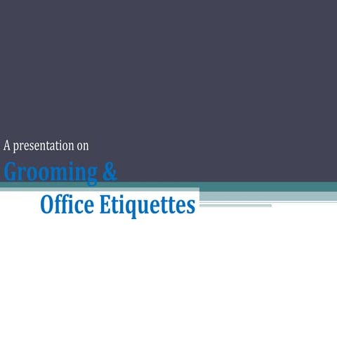 Grooming & office etiquettes