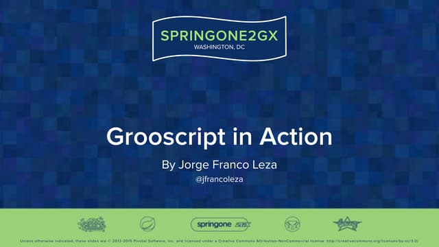 Grooscript in Action SpringOne2gx 2015