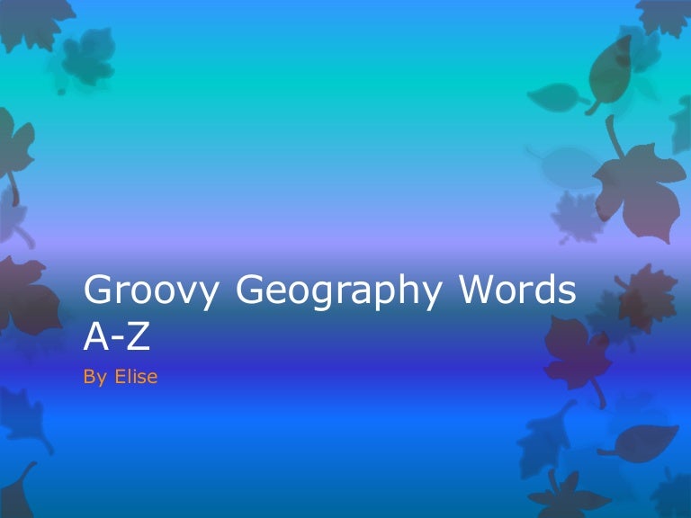 Groovey geography words a z