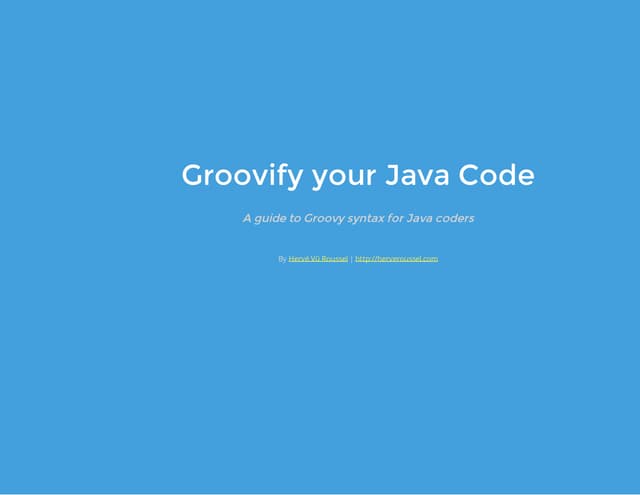 Groovify your java code by hervé roussel