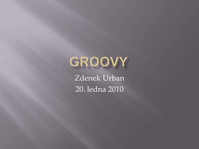 Groovy